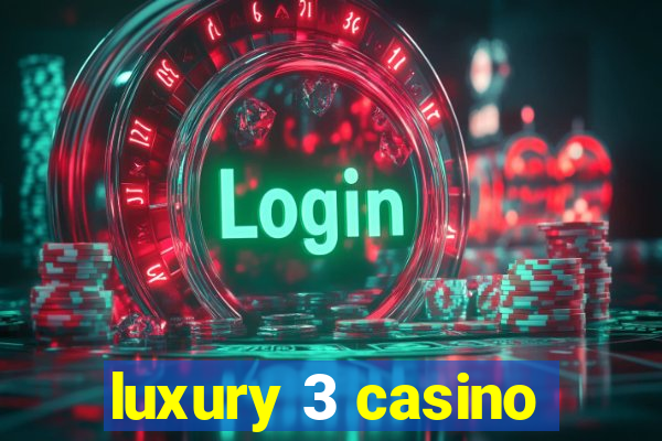 luxury 3 casino